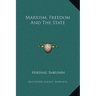 Marxism, Freedom And The State