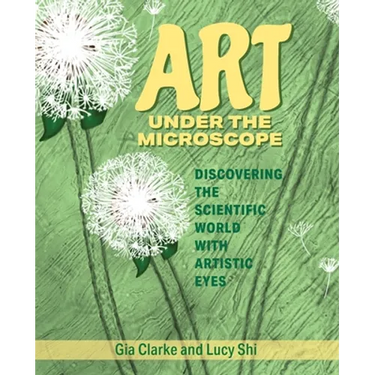 Art Under the Microscope: Discovering the Scientific World with Artistic Eyes