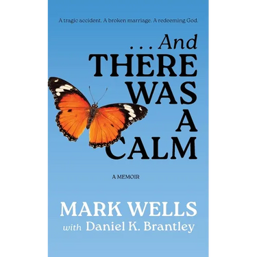 . . . And There Was a Calm: A Memoir