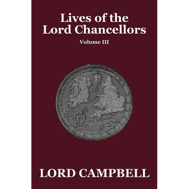 Lives of the Lord Chancellors Vol. III