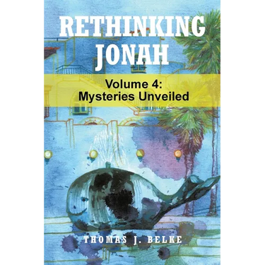 Rethinking Jonah: Mysteries Unveiled