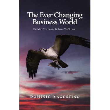 The Ever Changing Business World: The More You Learn, the More You"ll Earn