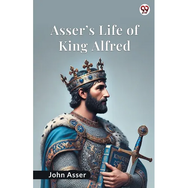 Asser s Life Of King Alfred