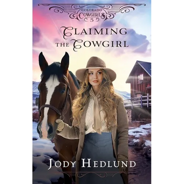 Claiming the Cowgirl: A Sweet Historical Romance Novella