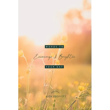 Words To Encourage And Brighten Your Day