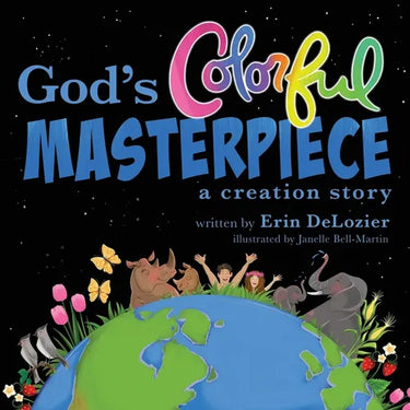 God's Colorful Masterpiece: a creation story