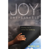 Joy Unspeakable: Finding Joy in Christ-Like Suffering