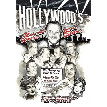 Hollywood's Man Who Worried for the Stars: The Story of B Roos