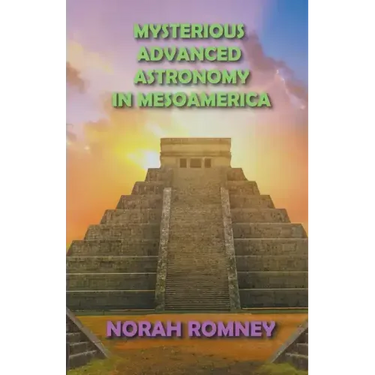 Mysterious Advanced Astronomy in Mesoamerica