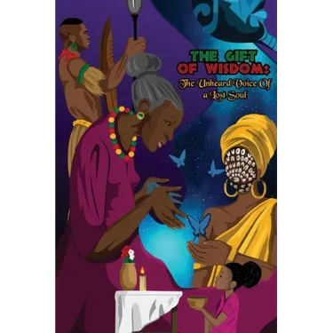 The Gift of Wisdom: The Unheard Voice of a Lost Soul