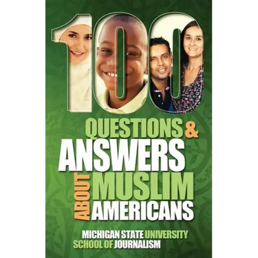 100 Questions and Answers About Muslim Americans with a Guide to Islamic Holidays