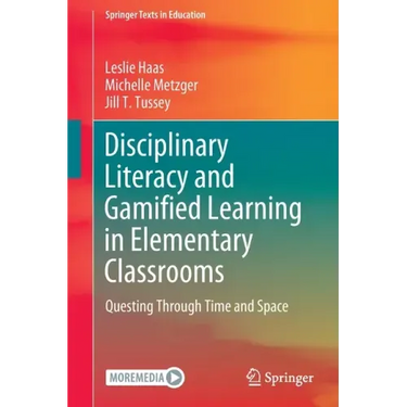Disciplinary Literacy and Gamified Learning in Elementary Classrooms: Questing Through Time and Space