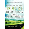 Get Out of the Way...You're Blocking Your Blessings!!!