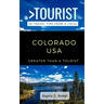 Greater Than a Tourist-Colorado USA: 50 Travel Tips from a Local