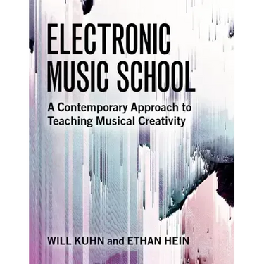 Electronic Music School: A Contemporary Approach to Teaching Musical Creativity