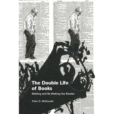 The Double Life of Books: Making and Re-Making the Reader