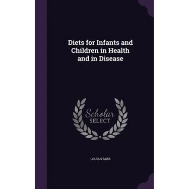 Diets for Infants and Children in Health and in Disease