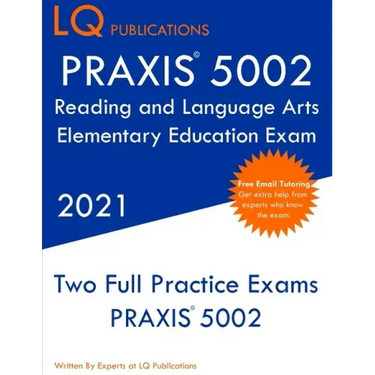 PRAXIS 5002 Reading and Language Arts Elementary Education: Two Full Practice Exam - Free Online Tutoring - Updated Exam Questions