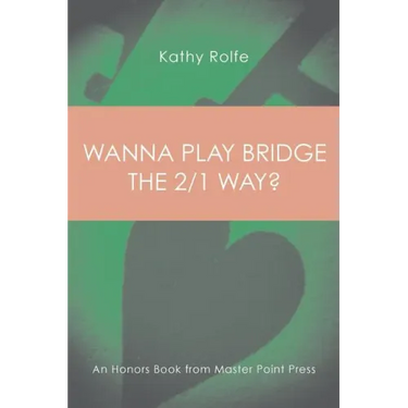 Wanna Play Bridge the 2/1 Way?: An Honors Book from Master Point Press