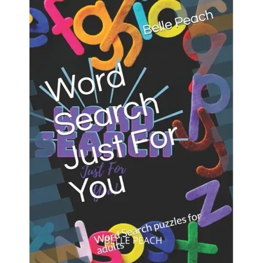 Word Search Just For You: Word Search puzzles for adults