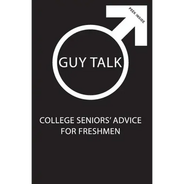 Guy Talk: College Seniors' Advice for Incoming Freshmen