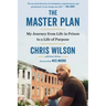 The Master Plan: My Journey from Life in Prison to a Life of Purpose