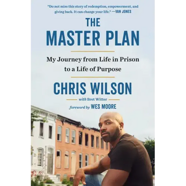 The Master Plan: My Journey from Life in Prison to a Life of Purpose