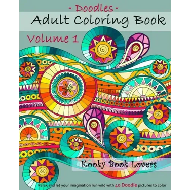 Adult Coloring Book - Doodles - Volume 1 - Relax and let your imagination run