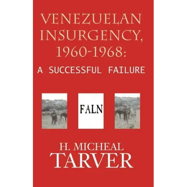 Venezuelan Insurgency, 1960-1968: A Successful Failure