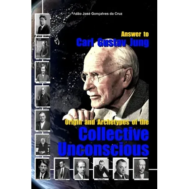 Answer to Carl Gustav Jung: Origin and Archetypes of the Collective Unconscious