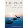 Thinking Spiritually in Small Groups: The Practice of Mystical Reflection
