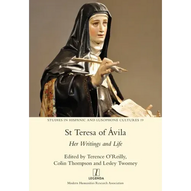 St Teresa of Ávila: Her Writings and Life