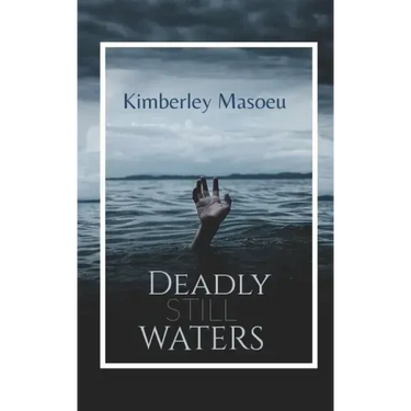 Deadly Still Waters: A mystery thriller full of intrigue, revenge and murder.