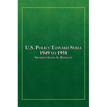 U.S. Policy Toward Syria - 1949 to 1958
