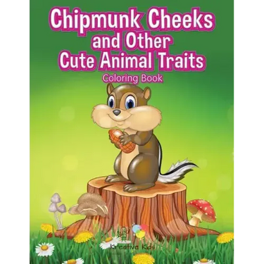 Chipmunk Cheeks and Other Cute Animal Traits Coloring Book