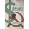 Plutocratic Socialism: The Future of Private Property and the Fate of the Middle Class
