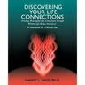 Discovering Your Life Connections: (Finding Meaningful Life Connections Through Written Life Review Activities)