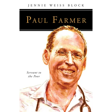 Paul Farmer: Servant to the Poor
