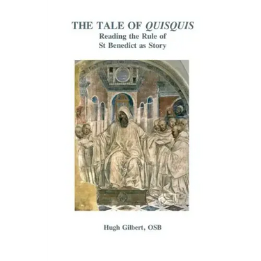The Tale of Quisquis: Reading the Rule of St Benedict as Story