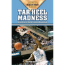Tar Heel Madness: Great Eras in North Carolina Basketball