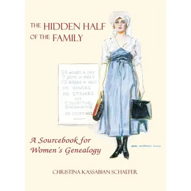 Hidden Half of the Family: A Sourcebook for Women's Geneology