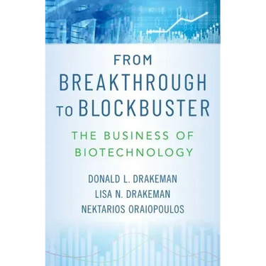 From Breakthrough to Blockbuster: The Business of Biotechnology