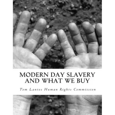 Modern Day Slavery and What We Buy
