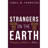 Strangers on the Earth: Philosophy and Rhetoric in Hebrews