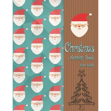 Christmas Activity Book For Kids: The Big Christmas Activity Book for Kids. A Fun Activity Book. Fun Children's Christmas Gift or Present for Toddlers