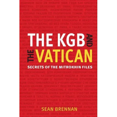 The KGB and the Vatican: Secrets of the Mitrokhin Files
