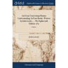 An Essay Concerning Human Understanding. In Four Books. Written by John Locke, ... The Eighteenth Edition. of 2; Volume 1