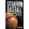 Situation Baseball: Basics of knowing what to do with the ball