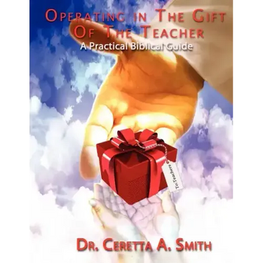 Operating in the Gift of the Teacher: A Practical Biblical Guide