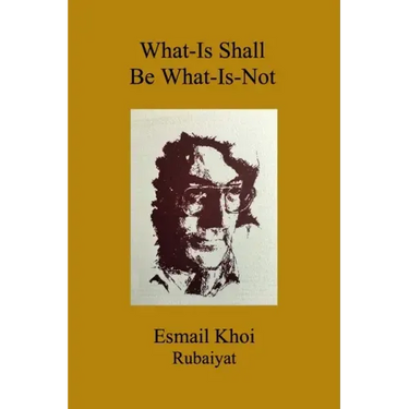 What-Is Shall Be What-Is-Not
